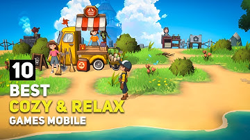 Top 10 Cozy & Relaxing Games Android / iOS That You Should Play | 2024 Edition
