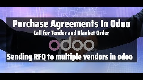 Purchase Agreements In Odoo | Call For Tender | Blanket Order | Sending RFQ to multiple vendors