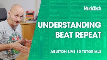 Ableton Tutorials:  Understanding Beat Repeat
