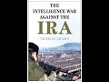 179: The British intelligence war against the IRA, 1969 to 1975 by Dr. Thomas Leahy