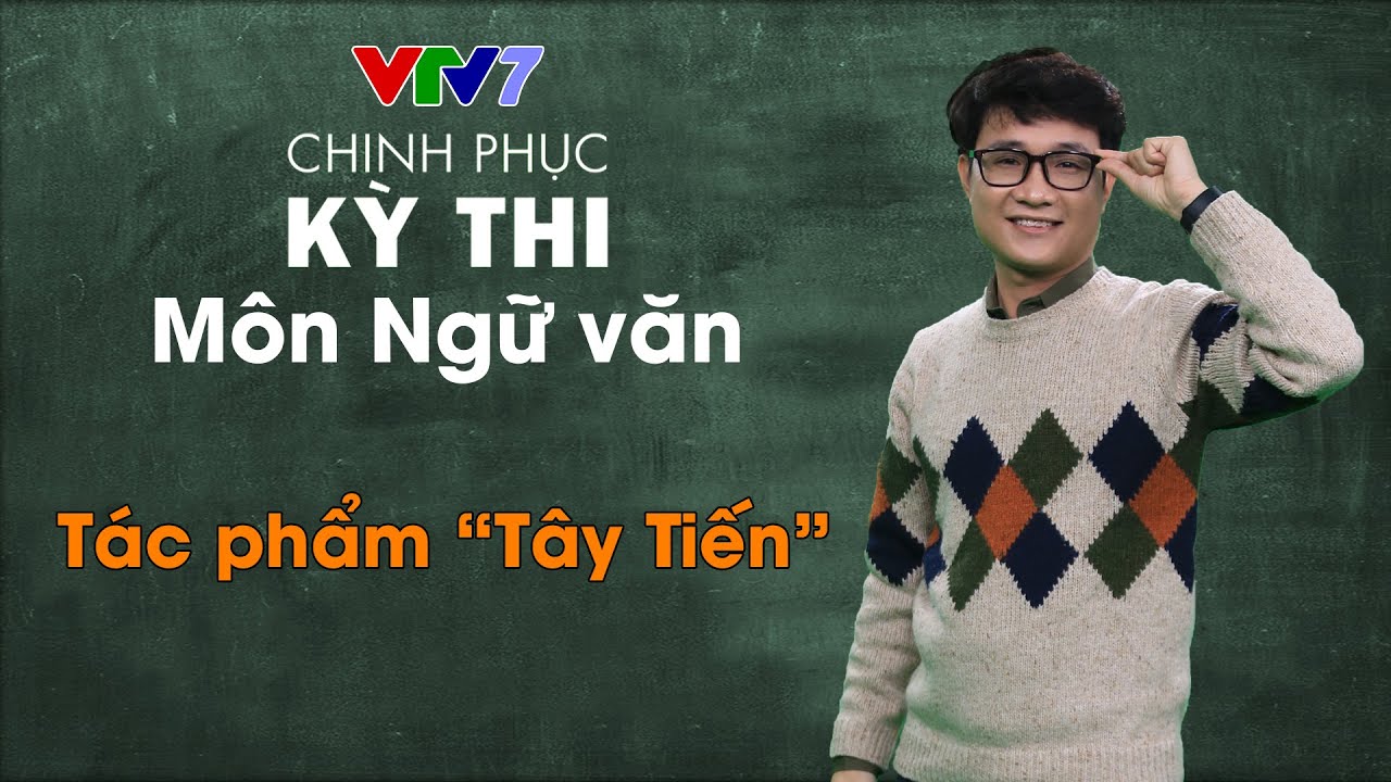 Nghị luận văn học tây tiến | Tác phẩm "Tây Tiến" | Chinh phục kỳ thi THPTQG môn Ngữ văn