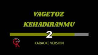 Vagetoz Kehadiranmu | karaoke version | dilengkapi chord