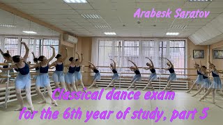 Classical Dance Exam For The 6Th Year Of Study, Part 5. Arabesk Saratov.