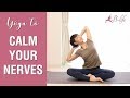 10 Min Yoga to Calm Your Nerves