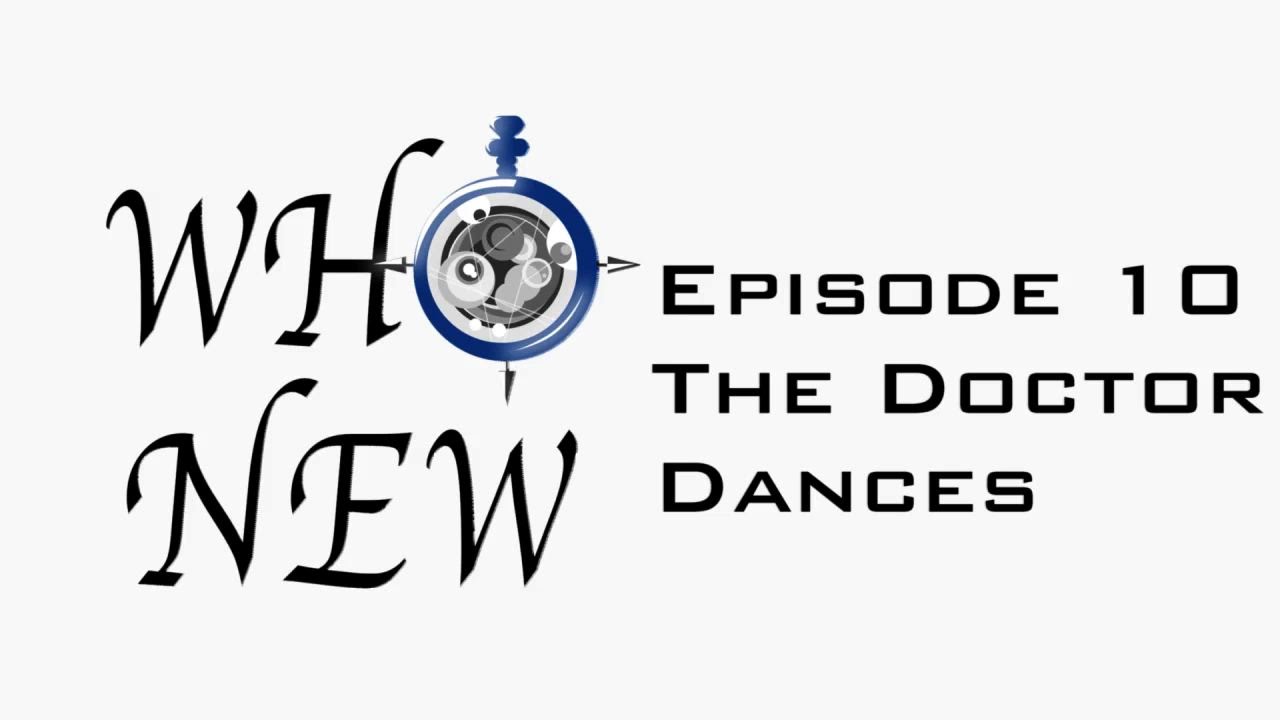Who New Episode 110 - The Doctor Dances - YouTube