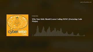 Why Your Kids Should Learn Coding NOW! (Featuring Code Ninjas) by CyberWise 11 views 2 months ago 33 minutes
