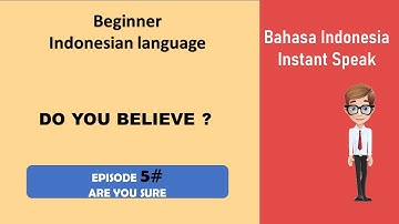 LEARN INDONESIAN LANGUAGE STAY WITH YOU :  TOPIC : ARE YOU SURE ?