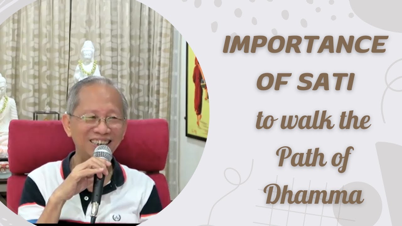 Importance of Sati to walk the Path of Dhamma