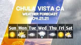 Weather Forecast Chula Vista, California ▶ Chula Vista weather Forecast 04/21/2021