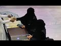 سعودية تسرق محل ذهب بالدمام شرق السعوديه سعودية تسرق محل ذهب بالدمام شرق السعوديه