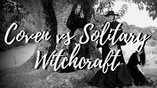 Coven vs Solitary Witchcraft