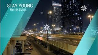 STAY YOUNG Remix Song Paling Enak