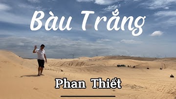 Bàu Trắng (White Sand Dunes) I Mũi Né I Phan Thiết I Bình Thuận I Vietnam I Thang Vu