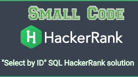 Select by ID SQL HackerRank solution