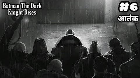 Batman - The Dark Knight Rises ( Android / iOS ) Gameplay Walkthrough Part - #6 आतंक | Battleground