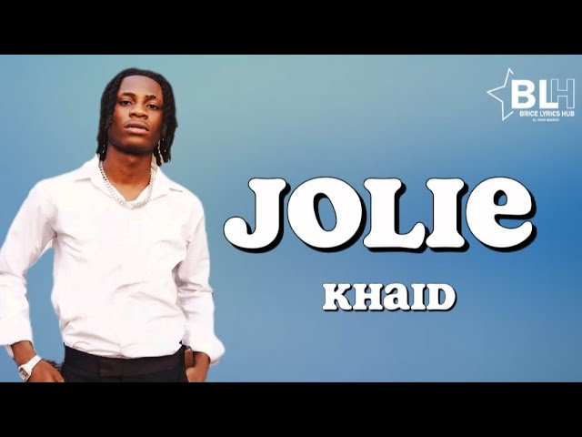 Khaid - Jolie (Lyrics Video) class=
