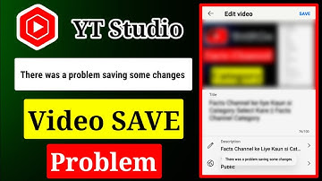 There Was a Problem Saving Some Changes YT Studio || YT Studio Video Save Problem