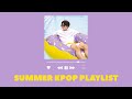 ～ summer kpop playlist ～