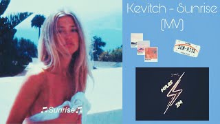 Kevitch - 🌄Sunrise🌄 (MV)✨✨