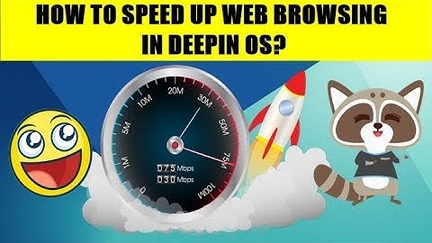 HOW TO SPEED UP WEB BROWSING IN DEEPIN OS?