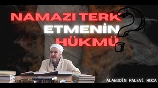 Namaz Kilmayan Ki̇şi̇ni̇n İslamdaki̇ Hükmü Nedi̇r? Alaeddi̇n Palevi̇ Hoca