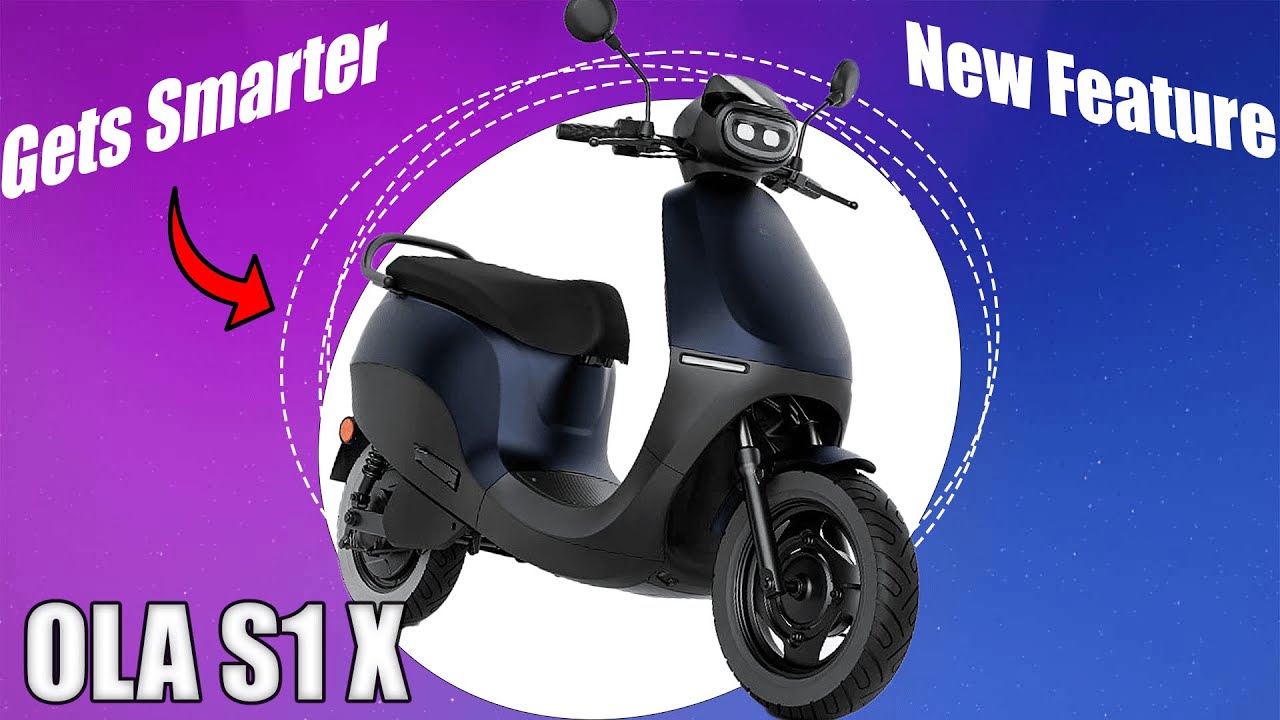 OLA S1 X Electric Scooter Gets Smarter Add New Feature ! Electric Scooter