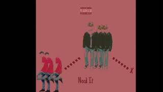 Need It (Feat: Kweezy) (OFFICIAL AUDIO)