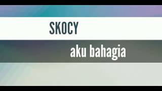 Video thumbnail of "skocy band aku bahagia karaoke"