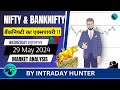 Nifty  banknifty analysis  prediction for 29 may 2024