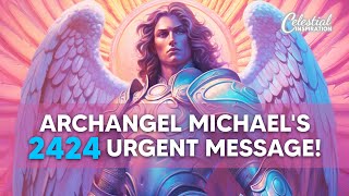 Angel Number 2424: Archangel Michael Warns & Uplifts! (What You NEED to Know) by Celestial Inspiration 1,695 views 4 weeks ago 6 minutes, 31 seconds