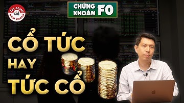 CỔ TỨC CÓ "TỨC CỔ" - Chứng khoán F0