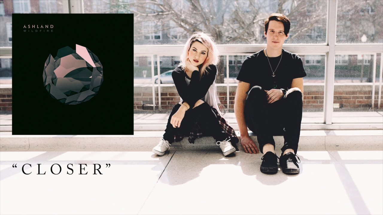 Watch Ashland - Closer on YouTube Watch Ashland - Closer on YouTube