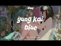 Yung Kai Blue Lyrics Japanese Sub 笙ォ Yung Kai Blue Lyrics Japanese Sub 笙ォ