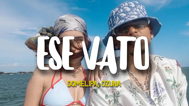 DOMELIPA, Ozuna - ESE VATO (Letra/Lyrics)