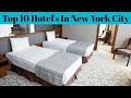 Top 10 Luxury Hotels In New York City || Cheapest Hotel In New York City || Advotis4u