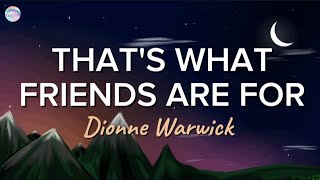 That's What Friends Are For || Dionne Warwick || Lyrics