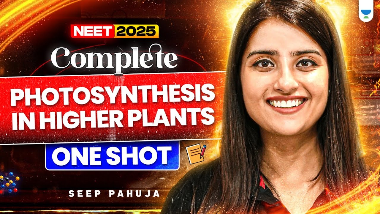 🔥 Complete Biology in 45 Days | Photosynthesis in Higher Plants 🌱One Shot | Seep Pahuja | NEET 2025