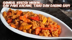 SAMBAL KRECEK MISKIN, TANPA DAGING SAPI, TAHU DAN KACANG TOLO. - Durasi: 16.46. 
