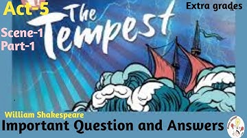 The Tempest - Act-5, Scene-1, Part-1- William Shakespeare- Important Questions and Answers.