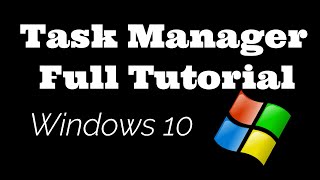 How to use Task Manager in Windows 10 Windows Task Manager Full Tutorial