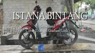 Istana Bintang - Setia band (cover Erlangga Gusfian Lirik)