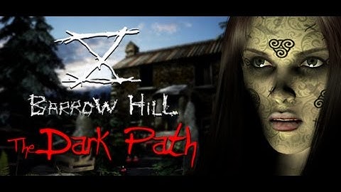 Barrow Hill - The Dark Path #3