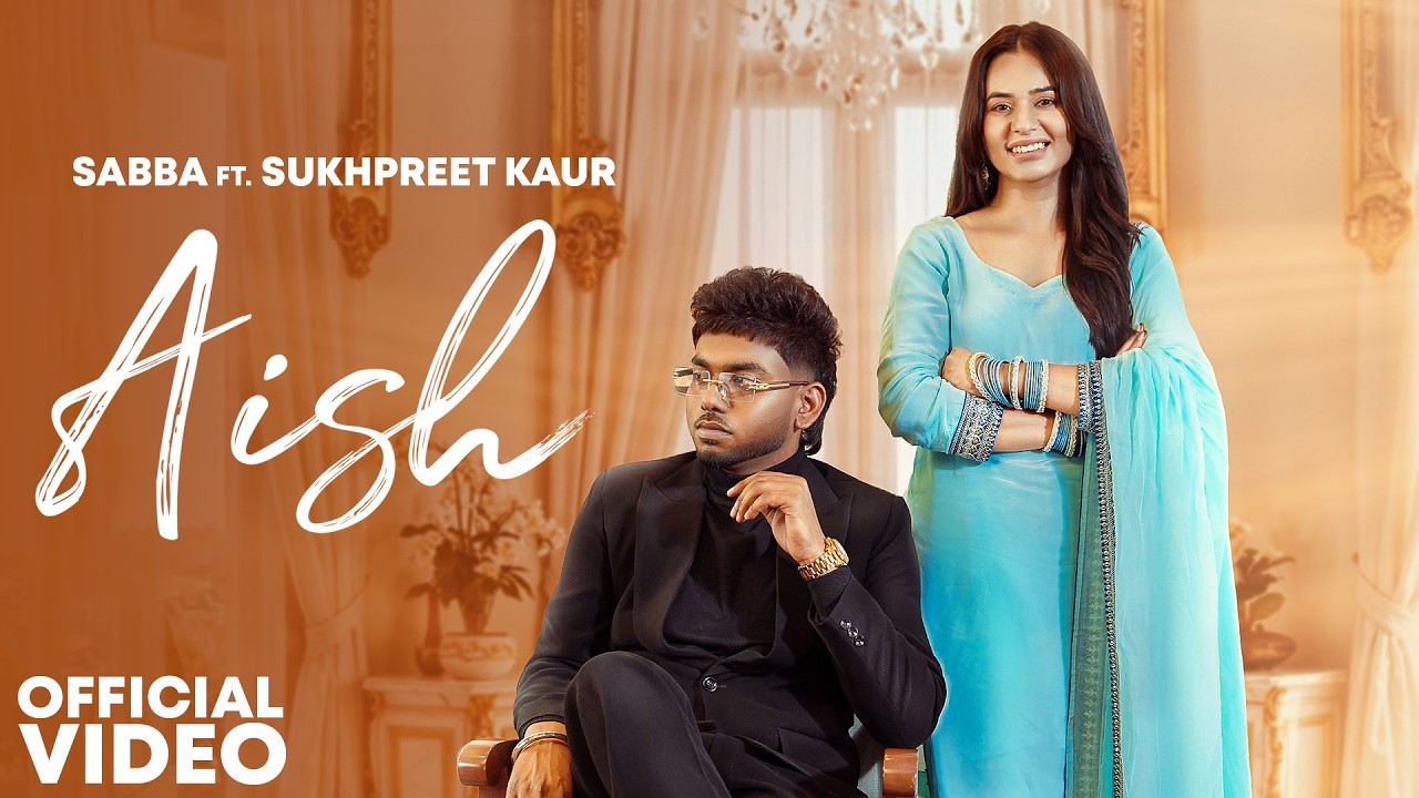 Aish (Official Video) | Sabba | Sukhpreet Kaur | Latest New Punjabi Song 2026