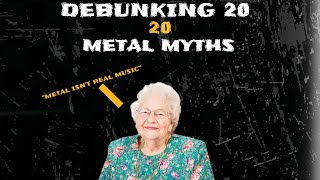 Debunking 20 Metal Myths