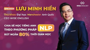TƯ DUY NÃO BỘ NLP - PHƯƠNG PHÁP HỌC TIẾNG ANH CỦA THỦ KHOA ĐẠI HỌC MANCHESTER