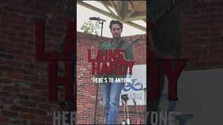 Laine Hardy | “Here’s To Anyone” by Laine Hardy