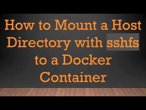 How to Mount a Host Directory with sshfs to a Docker Container