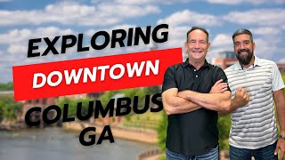 Exploring Downtown Columbus, GA- Living in Columbus GA/ Fort Moore