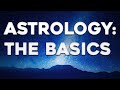 Astrology For Beginners - The Basics [Let's Talk]