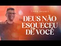 DEUS NÃO ESQUECEU DE VOCÊ | TIAGO BRUNET